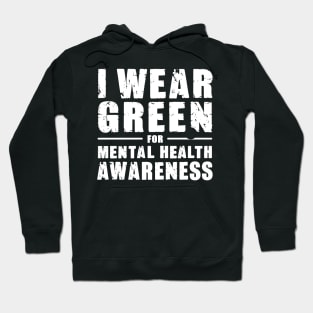 I Wear Green For Mental Health Awareness Hoodie